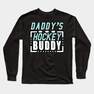 Daddy's Hockey Buddy Matching Long Sleeve T-Shirt